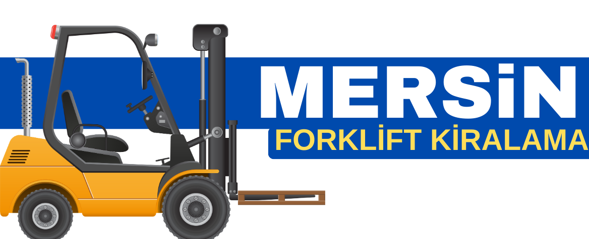 Mersin Forklift Hizmeti